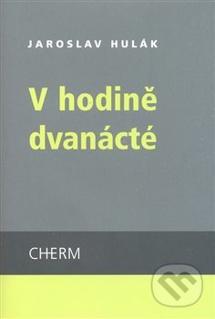 V hodině dvanácté