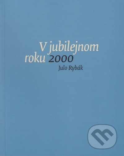 V jubilejnom roku 2000 (Záznamy zo zápisníka január