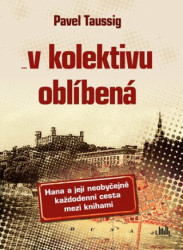 V kolektivu oblíbená (Hana a její neobyčejně každodenní cesta mezi knihami) - kniha z kategorie Společenská beletrie