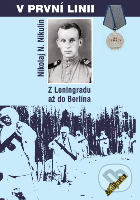 V první linii (Z Leningradu až do Berlína)