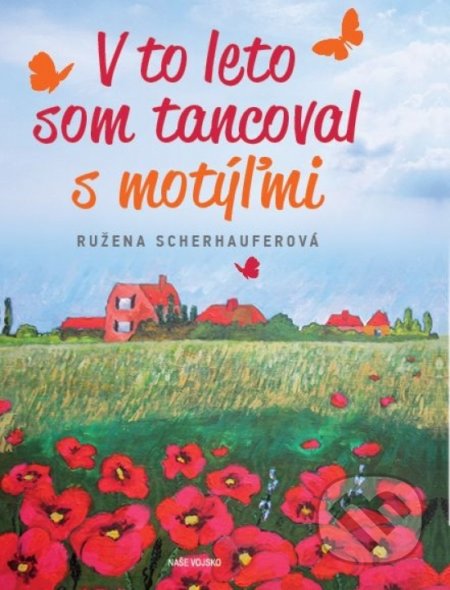 V to leto som tancoval s motýľmi