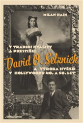 V tradici kvality a prestiže: David O. Selznick a výroba hvězd v Hollywoodu 40. a 50. let - kniha z kategorie Film