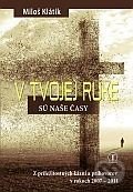 V Tvojej ruke sú naše časy