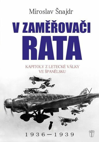 V zaměřovači Rata - Kapitoly z letecké války ve Španělsku