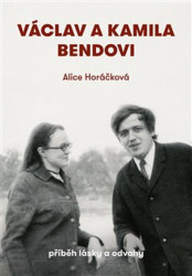 Václav a Kamila Bendovi (Příběh lásky a odvahy)
