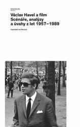 Václav Havel a film (Scénáře, analýzy a úvahy z let 1957–1989) - kniha z kategorie Film