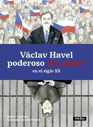 Václav Havel poderoso sin poder en el siglo XX
