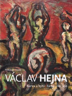 Václav Hejna (Barva a bytí/ Farbe und Sein)