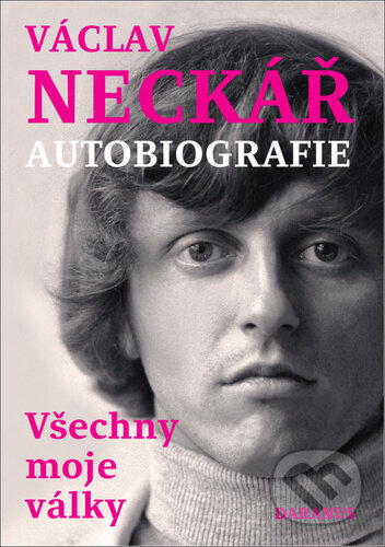 Václav Neckář: Autobiografie (Všechny moje války)
