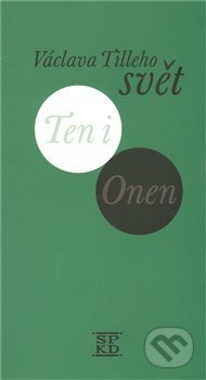 Václava Tilleho svět Ten i Onen