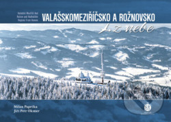 Valašskomeziříčsko a Rožnovsko z nebe
