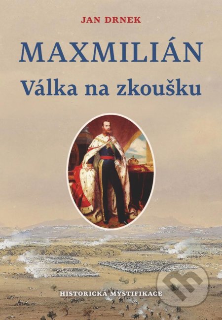Válka na zkoušku - Maxmilián 2.