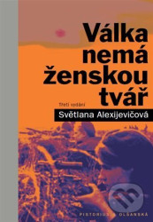 Válka nemá ženskou tvář - Svetlana Alexijevič