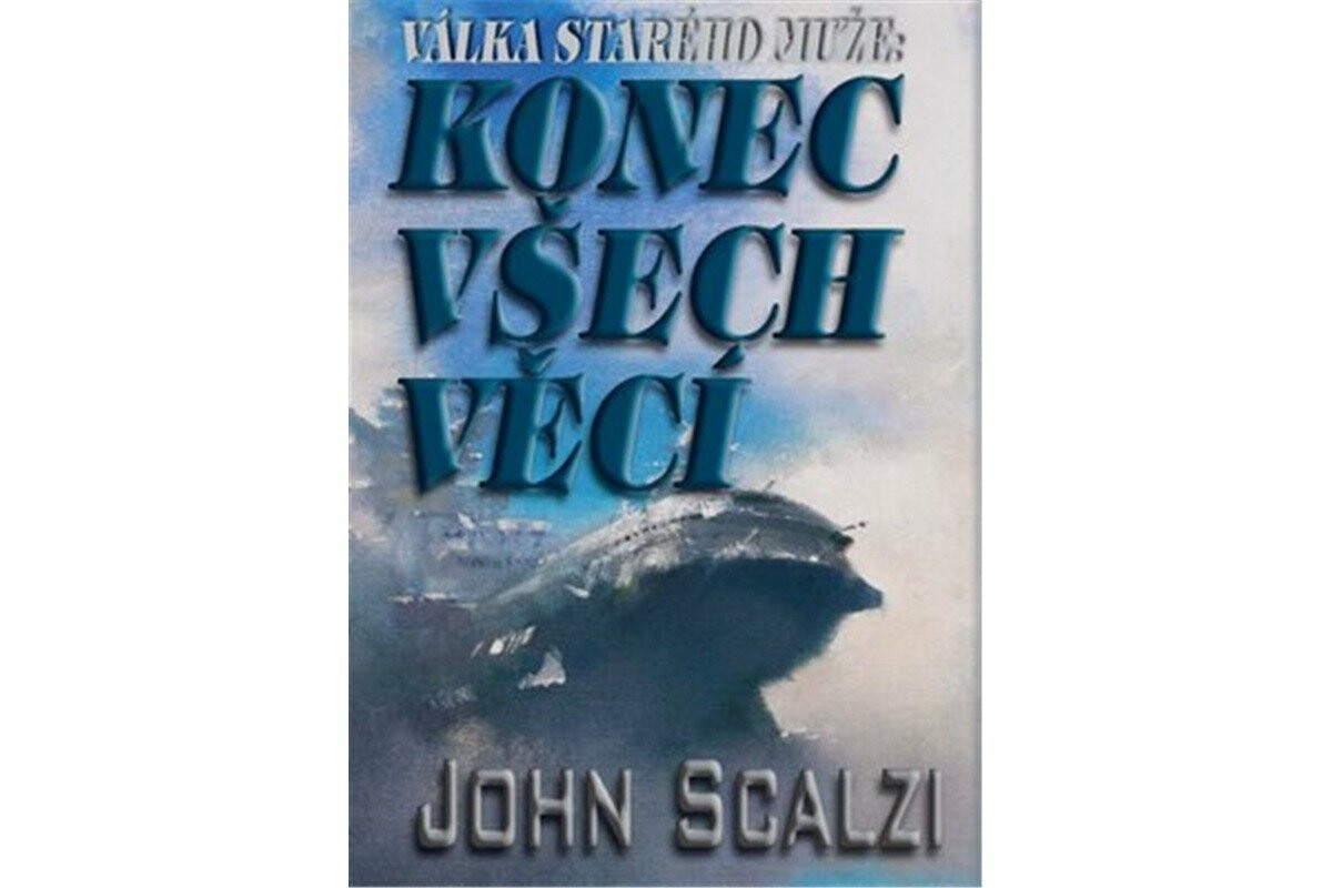 Válka starého muže: Konec všech věcí - John Scalzi