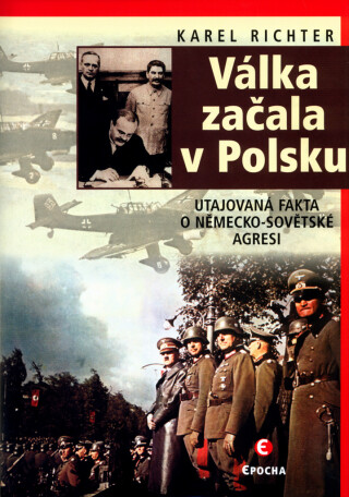 Válka začala v Polsku - Fakta o německo-sovětské agresi