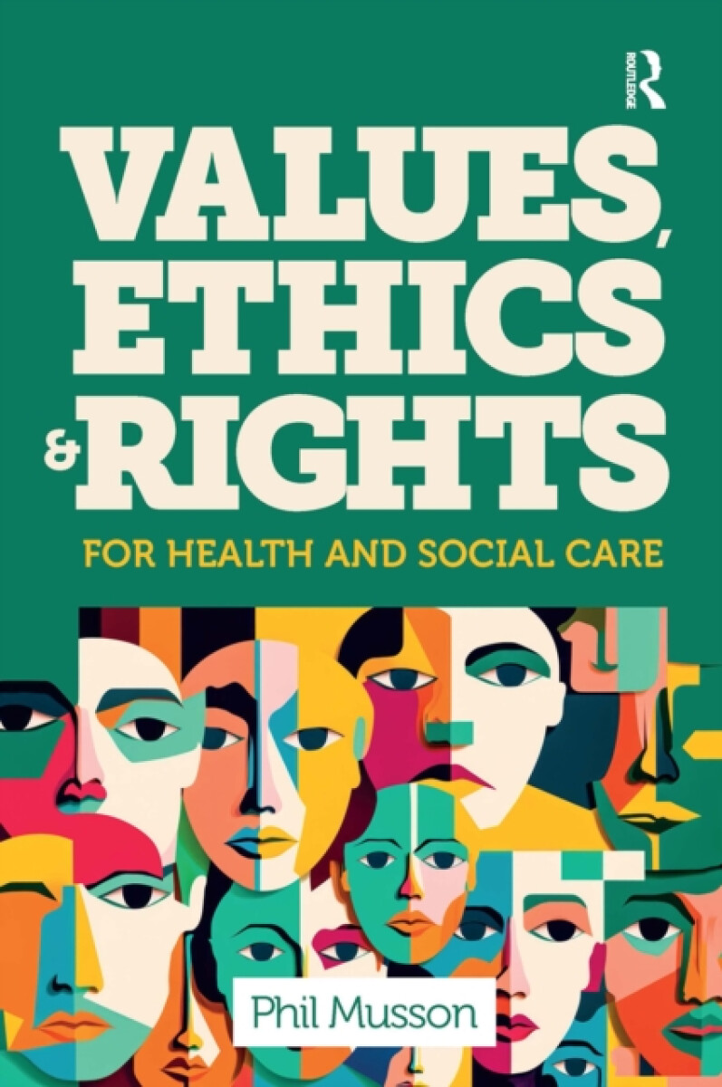 Values, Ethics and Rights for Health and Social Care
