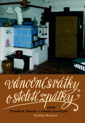 Vánoční svátky o století zpátky (Tradice Vánoc v české kuchyni) - kniha z kategorie Odborné a naučné