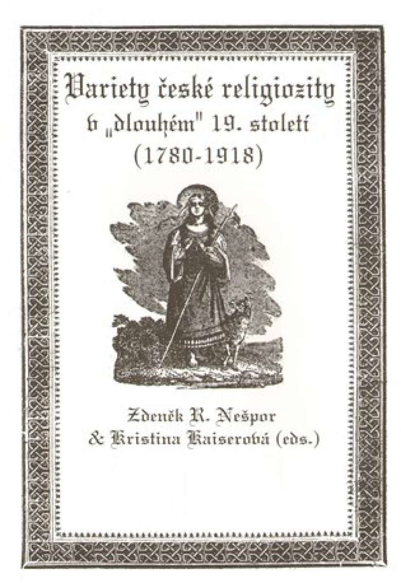 Variety české religiozity v "dlouhém" 19. století (1780-1918)