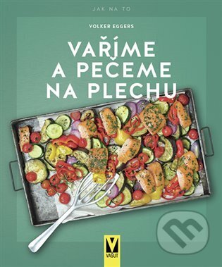 Vaříme a pečeme na plechu