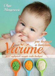 Vaříme pro kojence a batolata (222 nejlepších receptů české kuchyně) - kniha z kategorie Kuchařky