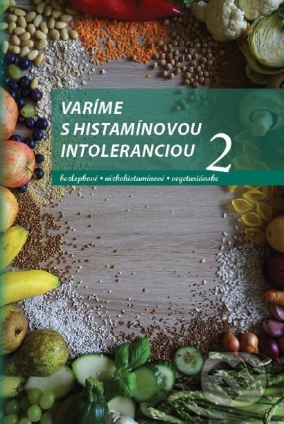 Varíme s histamínovou intoleranciou 2 (bezlepkové - nízkohistamínové