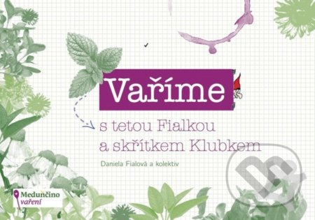 Vaříme s tetou Fialkou a skřítkem Klubkem