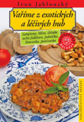 Vaříme z exotických a léčivých hub