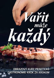 Vařit může každý (Obrazový kurz praktické gastronomie krok za krokem) - kniha z kategorie Kuchařky