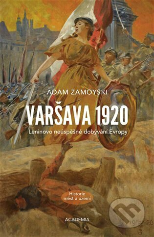 Varšava 1920 (Leninovo neúspěšné dobývání Evropy)