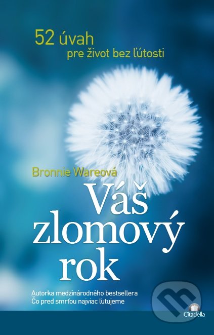 Váš zlomový rok (52 úvah pre život bez ľútosti)