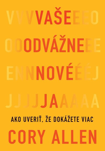 Vaše odvážne nové Ja - Cory Allen
