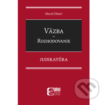Väzba - Rozhodovanie - Judikatúra