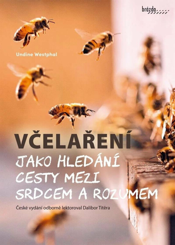 Včelaření jako hledání cesty mezi srdcem a rozumem - Undine Westphal