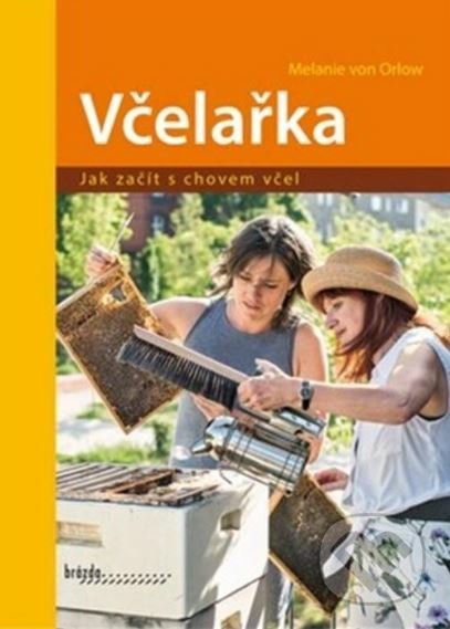 Včelařka (Jak začít s chovem včel)