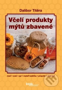 Včelí produkty mýtů zbavené