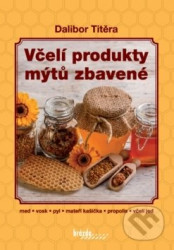 Včelí produkty mýtů zbavené
