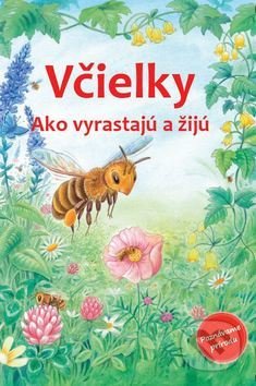 Včielky (Ako vyrastajú a žijú)