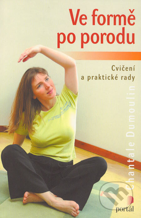 Ve formě po porodu (Cvičení a praktické rady)