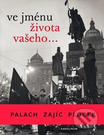 Ve jménu života vašeho... (Palach - Zajíc