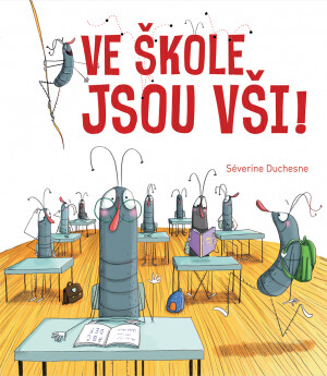 Ve škole jsou vši!  Séverine Duchesne - Séverine Duchesne