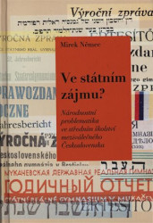 Ve státním zájmu? (Národnostní problematika ve středním školství meziválečného Československa) - kniha z kategorie Historie