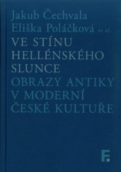 Ve stínu hellénského slunce (Obrazy antiky v moderní české kultuře) - kniha z kategorie Teorie umění