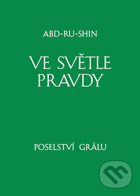 Ve světle Pravdy (Poselství Grálu III)