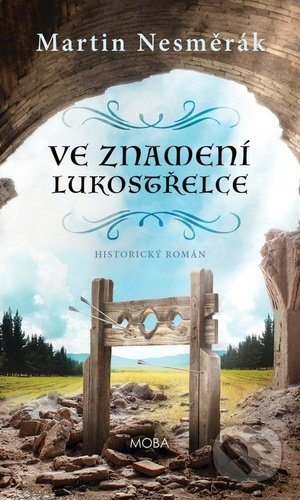 Ve znamení lukostřelce (Historický román)