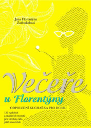 Večeře u Florentýny (Odpolední kuchařka pro dceru) - kniha z kategorie Kuchařky