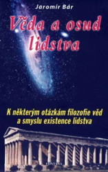Věda a osud lidstva (K některým otázkám filozofie věd a smyslu existencie lidstva) - kniha z kategorie Hobby