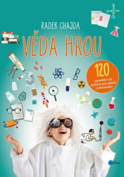 Věda hrou (120 spolehlivých pokusů pro mladé výzkumníky) - kniha z kategorie Naučné knihy