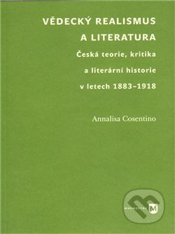 Vědecký realismus a literatura (Česká teorie, kritika a literární historie v letech 1883