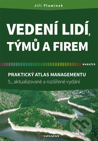 Vedení lidí, týmů a firem (Praktický atlas managementu
