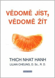 Vědomě jíst, vědomě žít (Jak upravit tělesnou hmotnost a zajistit trvalé zdraví) - kniha z kategorie Diety a zdravá výživa